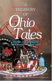 A Treasury of Ohio Tales: Unusual, Interesting, and Little Known Stories of Ohio