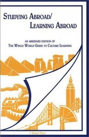 Studying Abroad/Learning Abroad: An Abridged Edition of the Whole World Guide to Culture Learning