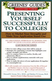 Greenes' Guide to Educational Planning: Presenting Yourself Successfully To Colleges