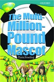 Oxford Reading Tree: Stage 16: TreeTops More Stories A: The Multi-Million Pound Mascot