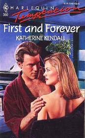 First and Forever (Harlequin Temptation, No 360)