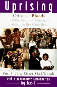 UPRISING : Crips and Bloods Tell the Story of America's Youth In The Crossfire