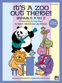 It's a Zoo Out There! Animals A to Z--27 Unison Songs for Young Singers (Book & CD)