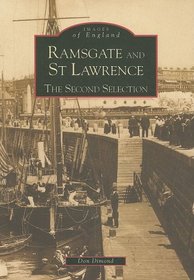 Ramsgate and St. Lawrence: The Second Selection (Images of England)
