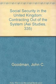Social Security in the United Kingdom: Contracting Out of the System (Aei Studies, 335)