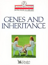 Genes and Inheritance (The American Medical Association Home Medical Library)