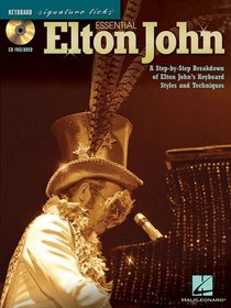 Essential Elton John: A Step-by-Step Breakdown of Elton John's Keyboard Styles and Techniques (Book & CD)