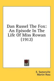 Dan Russel The Fox: An Episode In The Life Of Miss Rowan (1912)