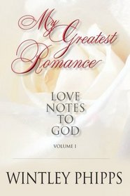 My Greatest Romance: Love Notes To God