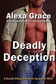 Deadly Deception (Deadly, Bk 2)