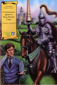 A Connecticut Yankee in King Arthur's Court (Illustrated Classics Series)
