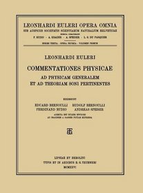 Commentationes physicae ad physicam generalem et ad theoriam soni pertinentes (Leonhard Euler, Opera Omnia / Opera physica, Miscellanea) (German Edition) (Vol 1)