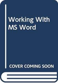 Working With MS Word