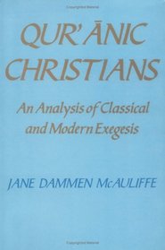 Quranic Christians : An Analysis of Classical and Modern Exegesis