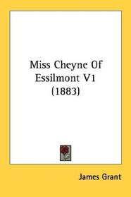 Miss Cheyne Of Essilmont V1 (1883)