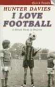 I Love Football: A Match Made in Heaven (Quick Reads)