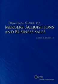 Practical Guide to Mergers, Acquisitions and Business Sales (Practical Guide)