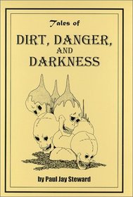 Tales of Dirt, Danger, and Darkness