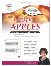 The APPLES Resource Guide: The Proven Way to Organize Your Home, Office, and Life