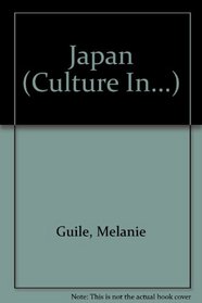 Culture In Japan (Guile, Melanie. Culture in--.)