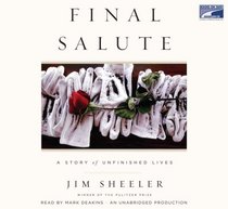 Final Salute: A Story of Unfinished Lives, Narrated By Mark Deakins, 5 Cds [Complete & Unabridged Audio Work]