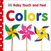 Baby Touch and Feel: Colors (Baby Touch & Feel)