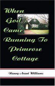When God Came Running to Primrose Cottage (When God Came Running Series, Book 2)
