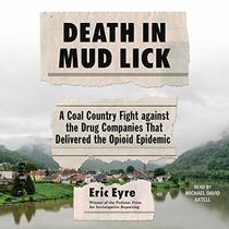 Death in Mud Lick: A Coal Country Fight Against the Drug Companies that Delivered the Opioid Epidemic (Audio CD) (Unabridged)