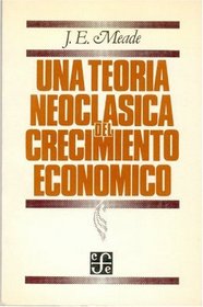 Una teoria neoclasica del crecimiento economico (Economa) (Spanish Edition)
