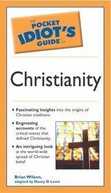 The Pocket Idiot's Guide to Christianity