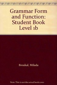 Grammar Form and Function Split Ed 1B SB: Student Book Level 1b
