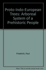 Proto-Indo-European Trees: The Arboreal System of a Prehistoric People