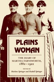 Plains Woman: The Diary of Martha Farnsworth 1882-1922