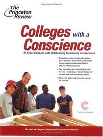 Colleges with a Conscience: 81 Great Schools with Outstanding Community Involvement (College Admissions Guides)