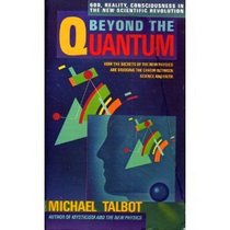 BEYOND THE QUANTUM