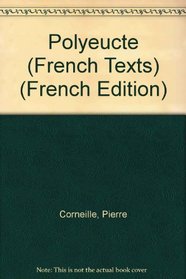 Corneille: Polyeucte (Blackwell's French Texts) (French Edition)