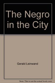 The Negro in the City (Problems of American Society) (Problems of American Society)
