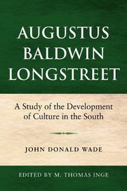 Augustus Baldwin Longstreet: A Study of the Development of Culture in the South