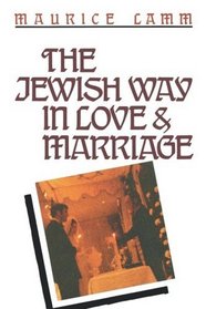 The Jewish Way in Love & Marriage
