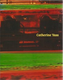Catherine Yass: Works, 1994-2000