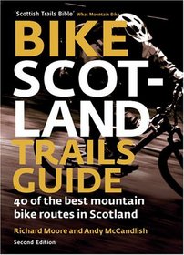 Bike Scotland Trails Guide: 40 of the Best Mountain Bike Routes in Scotland