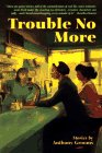 Trouble No More: Stories