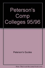 Competitive Colleges 1995-1996 (Peterson's 440 Colleges for Top Students)