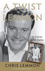 A Twist of Lemmon : A Tribute to My Father