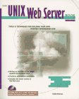 The Unix Web Server Book: Tools & Techniques for Building Your Own Internet Information Site