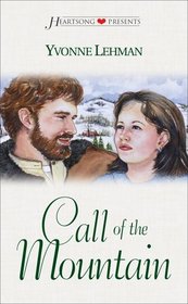 Call of the Mountain (Heartsong Presents, No 305)