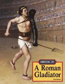 The Working Life - A Roman Gladiator (The Working Life)