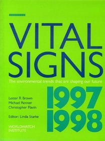 Vital Signs, 1997-1998: The Environmental Trends That Are Changing Our Future