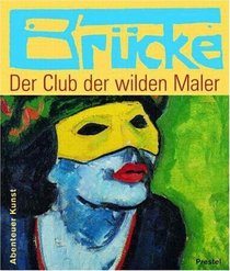 Brcke - Der Club der wilden Maler - Abenteuer Kunst
