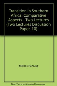 Transition in Southern Africa Comparative Aspects (Two Lectures Discussion Paper, 10)